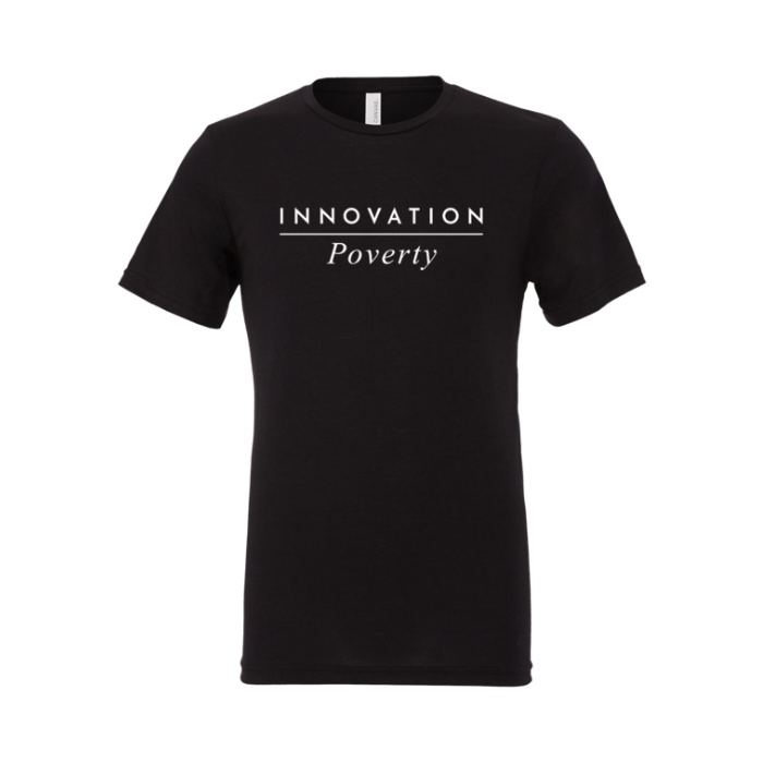 Innovation Over Poverty T-Shirt